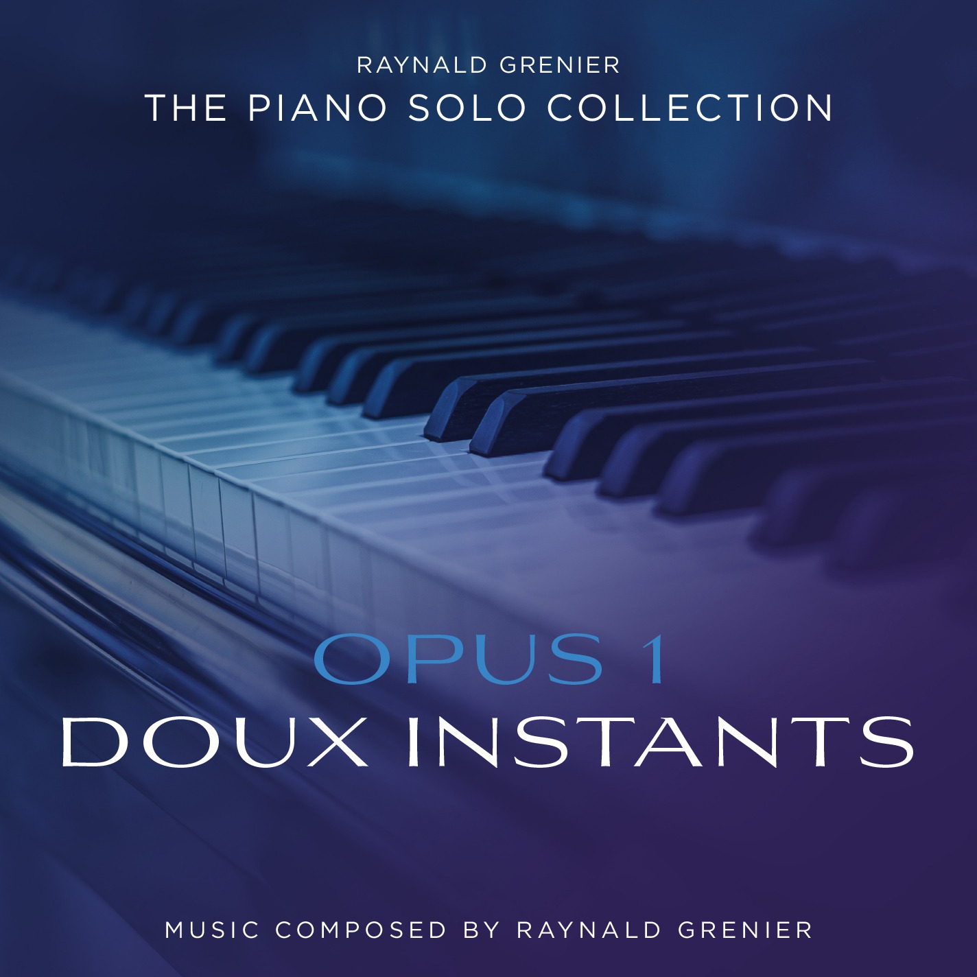 A Vivid Spectacle of Soothing Harmonies and Soulful Melodies – Raynald Grenier’s New Drop “Doux Instants” Bedazzles All featured image