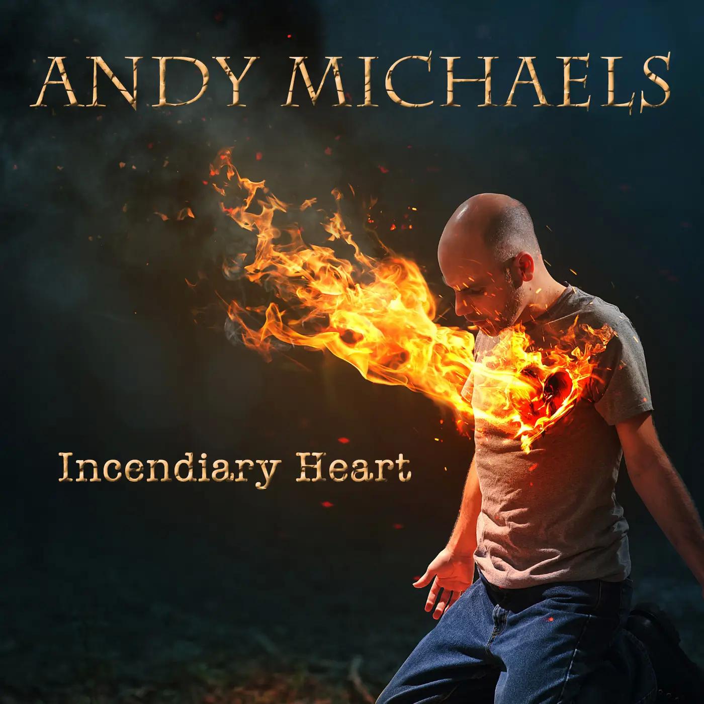 Andy Michaels Delivers Melodic Depth On ‘Incendiary Heart’ featured image