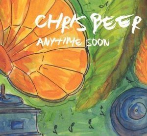 Chris Beer Offers Stylistic Variety On ‘Anytime Soon’ featured image