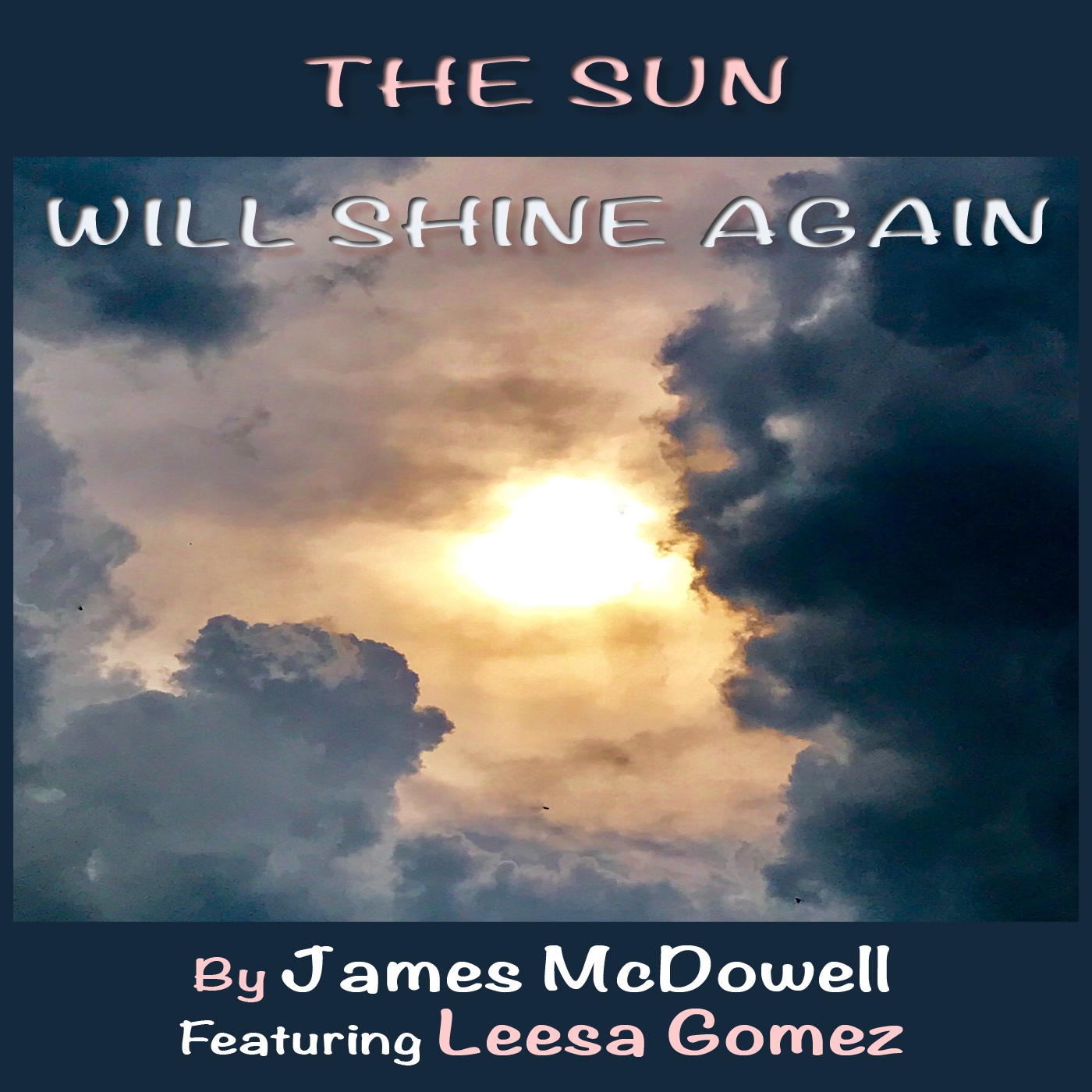 Composer James McDowell and Vocalist Leesa Gomez Come Together to Spread a Message of Hope With the Song “The Sun Will Shine Again” featured image
