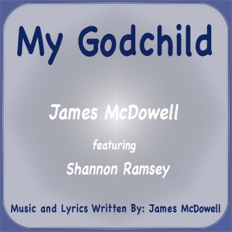 James McDowell’s Heartfelt Composition ‘My Godchild’ Offers Spiritual Guidance and Hope featured image