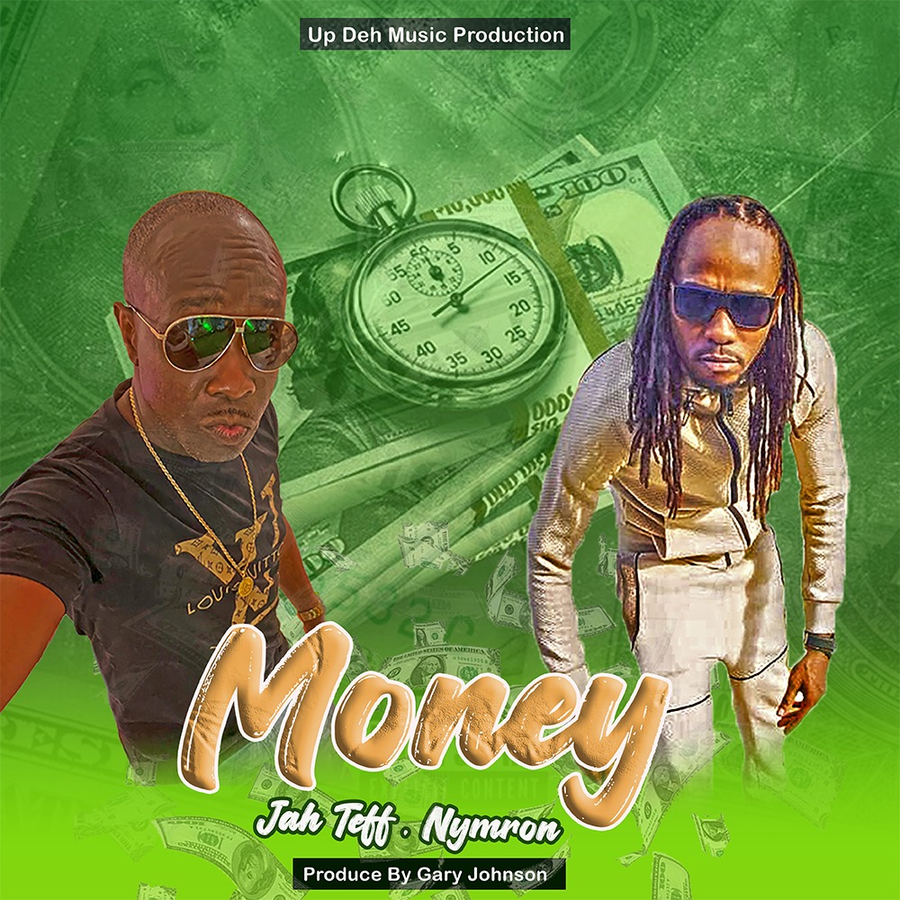 My New Release Dropping Febuary 27 2023 Tittled Money Jah Teff Featuring Nymron Produce By Gary Johnson For Up Deh Music Production featured image