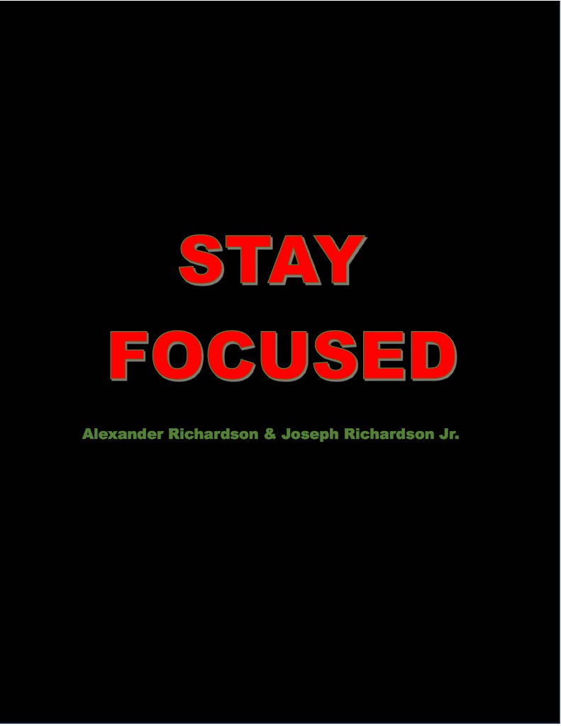 ‘Stay Focused’: A Soulful Anthem for Inner Strength and Rejuvenation by Alexander Richardson & Joseph Richardson, Jr. featured image